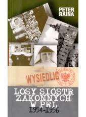 Losy sióstr zakonnych w PRL; wysiedlenie, obozy, uwolnienie 1954-1956